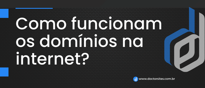 Como funcionam os domínios na internet DoctorSites